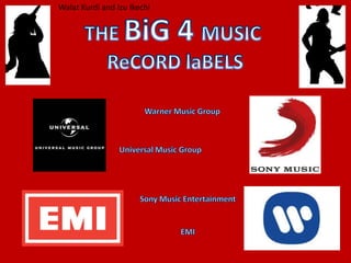 Walat Kurdi and Izu Ikechi THE BiG 4 MUSIC  ReCORD laBELS Warner Music Group Universal Music Group Sony Music Entertainment EMI 