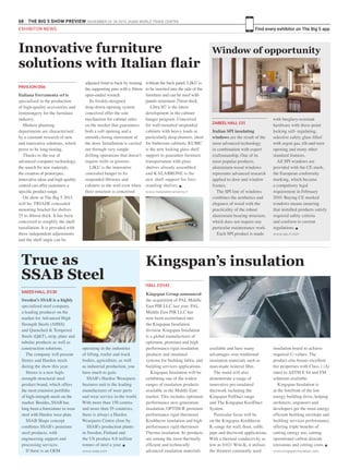 68 THE BIG 5 SHOW PREVIEW. NOVEMBER 23 -26 2015. DUBAI WORLD TRADE CENTRE
Find every exhibitor on The Big 5 app
Innovative furniture
solutions with Italian flair
PAVILION D06
Italiana Ferramenta srl is
specialised in the production
of high-quality accessories and
ironmongery for the furniture
industry.
Modern planning
departments are characterised
by a constant research of new
and innovative solutions, which
prove to be long-lasting.
Thanks to the use of
advanced computer technology,
the search for new materials,
the creation of prototypes,
innovative ideas and high quality
control can offer customers a
specific product range.
On show at The Big 5 2015
will be: TRIADE concealed
mounting bracket for shelves
25 to 40mm thick. It has been
conceived to simplify the shelf
installation. It is provided with
three independent adjustments
and the shelf angle can be
adjusted front to back by turning
the supporting pins with a 10mm
open-ended wrench.
Its freshly-designed
drop-down opening system
conceived offer the sole
mechanism for cabinet sides
on the market that guarantees
both a soft opening and a
smooth closing movement of
the door. Installation is carried
out through very simple
drilling operations that doesn’t
require mills or grooves.
LIKU is the innovative
concealed hanger to fix
suspended libraries and
cabinets to the wall even when
their structure is conceived
without the back panel. LIKU is
to be inserted into the side of the
furniture and can be used with
panels minimum 25mm thick.
Libra H7 is the latest
development in the cabinet
hanger program. Conceived
for wall-mounted suspended
cabinets with heavy loads or
particularly deep drawers, ideal
for bathroom cabinets. KUBIC
is the new locking glass shelf
support to guarantee furniture
transportation with glass
shelves already assembled
and KALABRONE is the
new shelf support for free-
standing shelves. g
www.italianaferramenta.it
Sweden’s SSAB is a highly
specialised steel company,
a leading producer on the
market for Advanced High
Strength Steels (AHSS)
and Quenched & Tempered
Steels (Q&T), strip, plate and
tubular products as well as
construction solutions.
The company will present
Strenx and Hardox steels
during the show this year.
Strenx is a new high-
strength structural steel
product brand, which offers
the most extensive portfolio
of high-strength steels on the
market. Besides, SSAB has
long been a forerunner in wear
steel with Hardox wear plate.
SSAB Shape concept
combines SSAB’s premium
steel products, with
engineering support and
processing services.
If there is an OEM
operating in the industries
of lifting, trailer and truck
bodies, agriculture, as well
as industrial production, you
have much to gain.
SSAB’s Hardox Wearparts
business unit is the leading
manufacturer of wear parts
and wear service in the world.
With more than 150 centres
and more than 55 countries,
there is always a Hardox
Wearparts Centre close by.
SSAB’s production plants
in Sweden, Finland and
the US produce 8.8 million
tonnes of steel a year. g
www.ssab.com
True as
SSAB Steel
SAEED HALL, D130
Italian SPI insulating
windows are the result of the
most advanced technology
in combination with expert
craftsmanship. One of its
most popular products,
aluminium-wood windows
represents advanced research
applied to door and window
frames.
The SPI line of windows
combines the aesthetics and
elegance of wood with the
practicality of the robust
aluminium bearing structure,
which does not require any
particular maintenance work.
Each SPI product is made
with burglary-resistant
hardware with three-point
locking self- regulating,
selective safety glass filled
with argon gas, tilt-and-turn
opening and many other
standard features.
All SPI windows are
provided with the CE mark,
the European conformity
marking, which became
a compulsory legal
requirement in February
2010. Buying CE marked
windows means ensuring
that installed products satisfy
required safety criteria
and conform to current
regulations. g
www.spi-it.com
ZABEEL HALL 131
Window of opportunity
Kingspan Group announced
the acquisition of PAL Middle
East PIR LLC last year. PAL
Middle East PIR LLC has
now been assimilated into
the Kingspan Insulation
division. Kingspan Insulation
is a global manufacturer of
optimum, premium and high
performance rigid insulation
products and insulated
systems for building fabric and
building services applications.
Kingspan Insulation will be
exhibiting one of the widest
ranges of insulation products
available in the Middle East
market. This includes optimum
performance next generation
insulation, OPTIM-R premium
performance rigid thermoset
Kooltherm insulation and high
performance rigid thermoset
Therma insulation. Its products
are among the most thermally
efficient and technically
advanced insulation materials
HALL 3 D141
available and have many
advantages over traditional
insulation materials such as
man-made mineral fibre.
The stand will also
demonstrate a range of
innovative pre-insulated
ductwork including the
Kingspan PalDuct range
and The Kingspan KoolDuct
System.
Particular focus will be
on the Kingspan Kooltherm
K–range for wall, floor, soffit,
pipe and ductwork applications.
With a thermal conductivity as
low as 0.021 W/m.K, it utilises
the thinnest commonly used
insulation board to achieve
required U–values. The
product also boasts excellent
fire properties with Class 1 (A)
rated to ASTM E 84 and FM
solutions available.
Kingspan Insulation is
at the forefront of the low
energy building drive, helping
architects, engineers and
developers get the most energy
efficient building envelope and
building services performance,
offering triple benefits of
cutting energy use, cutting
operational carbon dioxide
emissions and cutting costs. g
www.kingspaninsulation.com
Kingspan’s insulation
EXHIBITOR NEWS
 