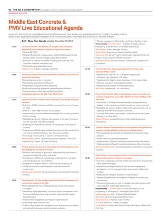 84 THE BIG 5 SHOW PREVIEW. NOVEMBER 23 -26 2015. DUBAI WORLD TRADE CENTRE
A series of free-to-attend technical seminars, panel discussions, case studies and practical workshops providing the latest industry
trends, tools, applications and technologies for the concrete and plant, machinery and construction vehicles markets
Middle East Concrete &
PMV Live Educational Agenda
DAY 1 Show floor Agenda, Monday, November 23, 2015
Technical Seminar: The Benefits of using BS 7533 Compliant
Materials in the installation of paving in rigid constructions
•	What is BS 7533?
•	What are the benefits of using proven and certified products to this
standard when working on large scale public projects?
•	Examples of projects worldwide, including UAE where BS 7533
compliant materials have been used.
•	Photography and videos of projects
Matthew Kinson, Export Manager, Instarmac
Technical Seminar: Permeation properties, durability and service life
of concrete structures
•	Permeation properties of concrete
•	Permeability, absorption or diffusion?
•	Hydrophobic and pore-blocking properties
•	Pudlo with super low absorption, permeability and diffusion
•	Living testimony of long service life of structures
Dr Abu Saleh Mohammod, GM, Pudlo Middle East
Technical Seminar: Disputes and claims in EPC and design and build
contracts
•	Definition of D&B contracts and different contract forms for this type
i.e. FIDIC
•	Criteria to select D&B contracts for any project
•	Understanding the main differences between D&B contract and other
FIDIC contracts
•	Highlighting the risks that have been avoided in this type of contract
and the risks that have been accepted
•	Exploring the origin of and reasons for the disputes in this type of
contract
•	Assessing conflicting views between the client and the contractor for
any claims in D&B contract and how this can be avoided
•	Case study for calculating of claims in similar contracts
Maisara al-Rais, Senior Projects Construction Engineer, LPG & Civil
Projects Group, Kuwait Oil Tanker Company
Technical Seminar: Innovative Techniques and Technologies in Core
Wall Setting Out for High Rise Towers
•	Different methodology of geomatics and positioning techniques in
setting out of high rise towers core walls
•	Combination of different methodology in setting out of core walls
and its impact as per site conditions
•	Integration of different sensors for the method of setting out
•	Correction actions for the misaligned core wall during the
construction
Mohammed Abusharkh, Structural Engineer, Consolidated Contractors
Company
Panel Session: Top tips and best practice in project management for
construction projects in the GCC
•	Understanding the main challenges facing construction project
managers
•	Developing and implementing a strategic project management plan:
Contracting strategy; financing contracts; organizing the project;
project life cycle
•	Stakeholder management planning and implementation
•	Controlling scope, time and cost
•	Implementing proper risk management and assessment procedures
and taking the necessary action to prevent problems
•	Change management: What to do when things don’t go to plan
Moderated by Dr. Ibrahim Bakry - Assistant Professor of Civil
Engineering at the American University in Dubai (AUD)
Amir Besibis, Project Manager, Parsons
David Clifton, Development Director, Faithful+Gould
Maisara al-Rais, Senior Projects Construction Engineer, LPG & Civil
Projects Group, Kuwait Oil Tanker Company
Shijas Pottammal, Assistant Director, International Engineers and
Consultants
Technical Seminar: Exploring the benefits of Continuously
Galvanized Rebar (CGR)
•	Assessing the new low cost CGR galvanizing process
•	Evaluating high formability CGR rebar
•	Highlighting the high corrosion resistance of zinc coated rebar
•	Overview of product standard specifications
•	Evaluating best practice and CGR applications
Wes Miller, International Zinc Association
Project Case Studies: Optimizing building envelopes integrity with
concrete wall systems: Louvre Abu Dhabi and ‘Green Building of the
Year 2014’
•	Importance of building envelope integrity for energy efficiency,
building comfort and human health issues in an extreme climate
•	Assessing the superior qualities of concrete wall assemblies for air
tightness and thermal resistance continuity
•	Concrete wall system case studies: Louvre Abu Dhabi and ‘Green
Building of the Year 2014’
William Whistler, Managing Director, Green Building Solutions
International
Technical Seminar: Implementation of multi-geodetic and geotechnical
sensors in structural health monitoring for mega structures
•	The advantages of having structural health monitoring for mega
projects
•	Health monitoring systems integration
•	Implementation of health monitoring systems in high rise towers
•	Implementations of health monitoring systems in other structures
Mohammed Abusharkh, Structural Engineer, Consolidated Contractors
Company
Panel Session: Assessing new models of construction procurement
and risk allocation and mitigation strategies
•	Overview of traditional and new models of construction procurement
being used in the region
•	Highlighting the key principles of early supplier engagement,
transparency of cost, integrated team working and collaborative
working
•	Assessing the changing dynamics of risk allocation
•	Incorporating effective risk mitigation strategies in construction
procurement
•	Outsourcing services and how to mitigate risks when working with
subcontractors and multiple stakeholders
Moderated by Dr. Ibrahim Bakry, Assistant Professor of Civil
Engineering at the American University in Dubai (AUD)
Madhu Nagarajan, AVP - Strategy, Al Siraj Holdings
Mark Shea, Head of Hospitality, Faithful+Gould
Mohamad Nasser, Partner, Grant Thornton
R. Venkat, Director, C Cubed Consultants
Trevor Butcher, Partner and Head of Finance & Projects, Middle East,
DLA Piper
11:30
12:00
12:30
13:00
13:30
14:30
15:00
16:00
16:30
SEMINAR AGENDA
 