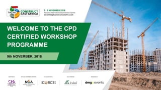 WELCOME TO THE CPD
CERTIFIED WORKSHOP
PROGRAMME
9th NOVEMBER, 2018
 