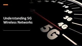 Understanding 5G
Wireless Networks
This Photo is licensed under CC BY-SA
 