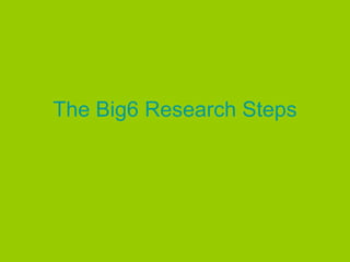 The Big6 Research Steps 