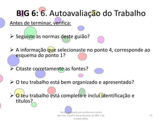 Chegou o momento de reunires a informação de que necessitas. Para isso, pensa:Onde deves ir?