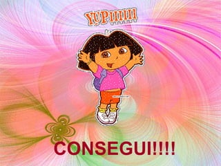 CONSEGUI!!!! 