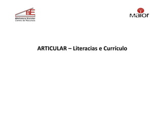 ARTICULAR – Literacias e Currículo
 
