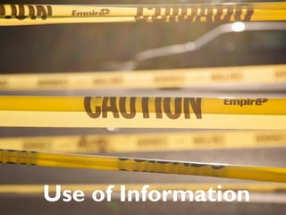 Use of Information
 