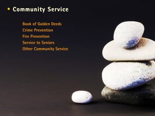Community Service   Book of Golden Deeds Crime Prevention Fire Prevention  Service to Seniors  Other Community Service 