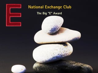 National Exchange Club The Big “E” Award 