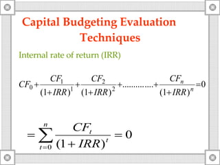 Capital Budgeting Evaluation  Techniques Internal rate of return (IRR) 