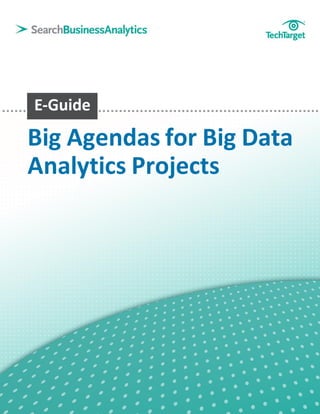 Big Agendas for Big Data
Analytics Projects
 