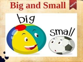 Big and Small M
M
UPS
 