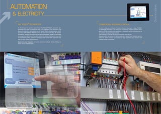AUTOMATION
& ELECTRICITY
Equipments and programs: -
- -
-
®
38 39Downloadable videos & plans on our website
Controlcabinet
 