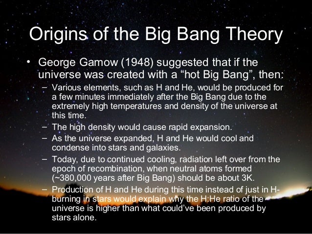 an analysis of the big bang theory explaining the origins of the universe The current inclination concerning the beginning of our universe is known as the big bang theory, but even the “bang” notion is receiving competition from a newer view called the plasma theory (deyoung 1992, i-iv). an analysis of the big bang theory explaining the origins of the universe The current inclination concerning the beginning of our universe is known as the big bang theory, but even the “bang” notion is receiving competition from a newer view called the plasma theory (deyoung 1992, i-iv).