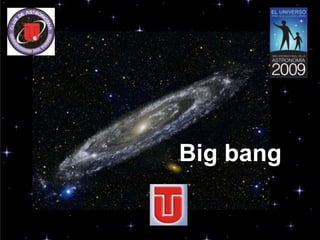 Big bang
 