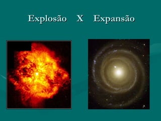 Explosão  X  Expansão 