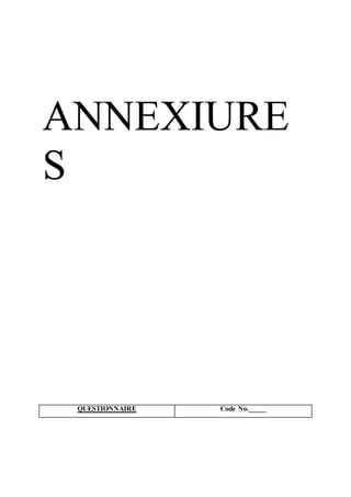 ANNEXIURE
S
QUESTIONNAIRE Code No._____
 