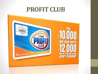 PROFIT CLUB
 