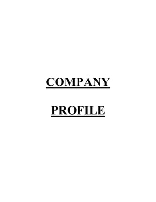 COMPANY

PROFILE
 