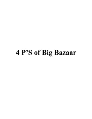 4 P’S of Big Bazaar
 