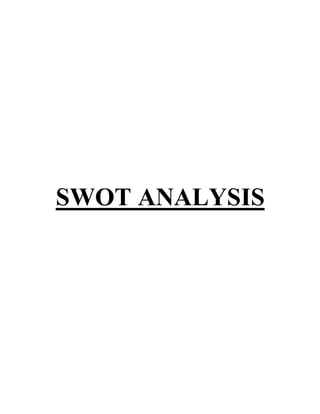 SWOT ANALYSIS
 