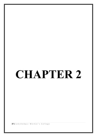 37 | J a m s h e d p u r W o r k e r ’ s C o l l e g e
CHAPTER 2
 