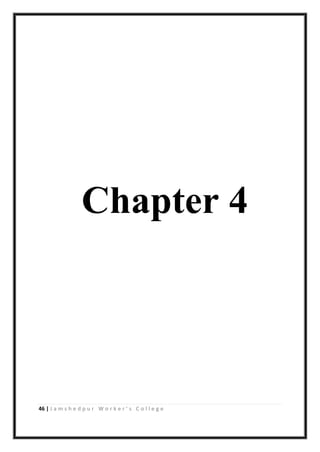 46 | J a m s h e d p u r W o r k e r ’ s C o l l e g e
Chapter 4
 