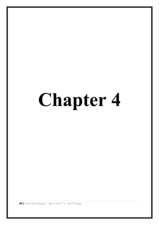 49 | J a m s h e d p u r W o r k e r ’ s C o l l e g e
Chapter 4
 