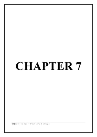 60 | J a m s h e d p u r W o r k e r ’ s C o l l e g e
CHAPTER 7
 