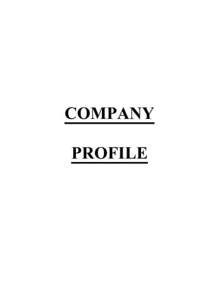 COMPANY
PROFILE
 