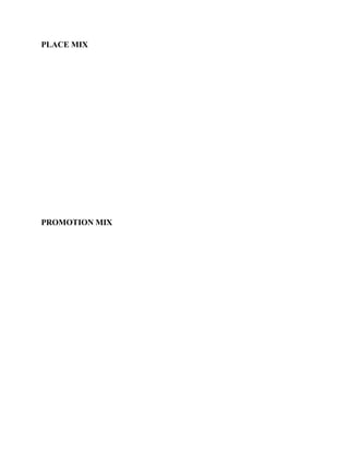 PLACE MIX
PROMOTION MIX
 