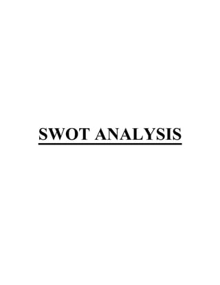 SWOT ANALYSIS
 