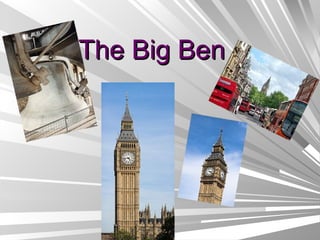 The Big Ben   