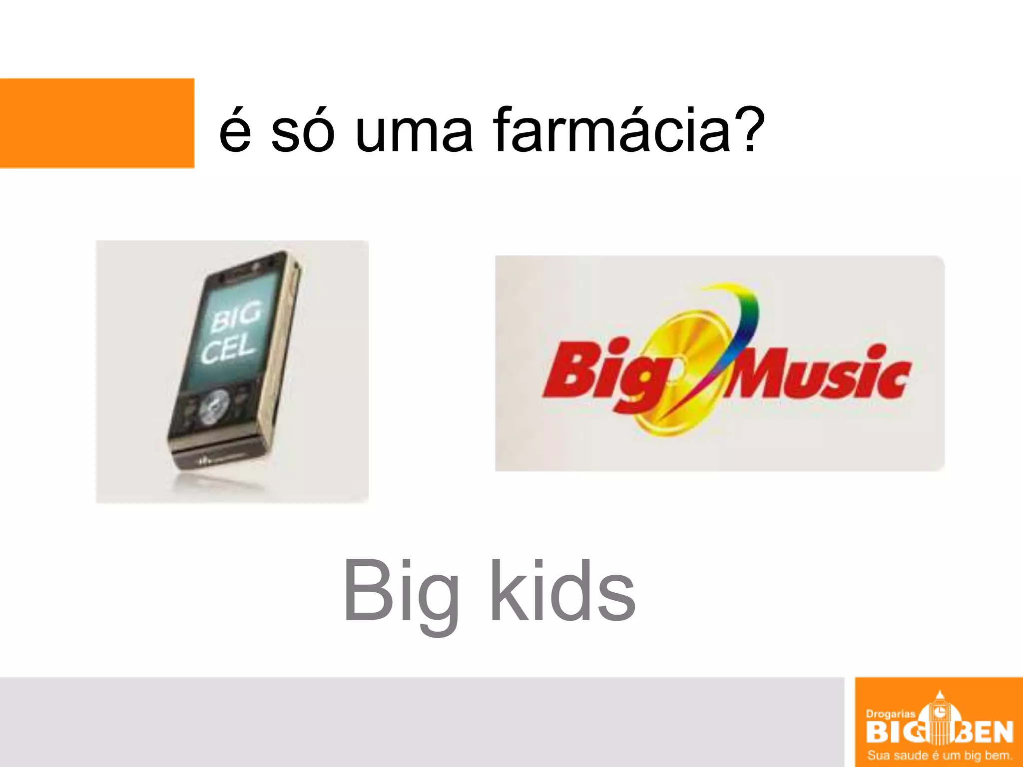 é só uma farmácia?Big kids