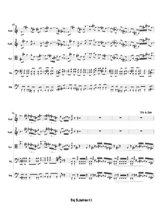 &
&
B
?
?
Vln1
Vln2
Vla
Vcl
Vbs
45
œ
œ œ# œ. œ# œ# œ
œ
œ# œ
J
œ.
œ
J
œ
œ#
œ# œ œ.
œ œ œ#
œ
œ
#. œ
œ
. œ
œ
.œ
œ
. œ
œ.
œ
œ.
œ
œ.
œ
œ
œ. œ. œ.œ. œ#. œ. œ. œ
œ œ# œ œ
œ# œ# œ
œ œ# œ œ œ# œ# œ
œ œ œ#
œ œ# œ. œ œ œ
œ
œ
œ
œ
#
.
œ
œ.
œ
œ
œ
œ
œ
œ#
œ
œ œœ
œ œ. œ. œ œ œ# œ# œ
œ
œ œ# œ. œ# œ
œ
œ
œ# œ
J
œ. œ J
œ
œ
œ# œ œ#. œ œ
œ
œœ
œ
œ
. œ
œ
.œ
œ
. œ
œ
. œ
œ
. œ
œ
.œ
œ
œ œ. œ.œ. œ#. œ. œ.œ
œœ œ# œ œœ œ# œ
œœ œ
œ œœ œ# œ
œœ œœ œœ œ œ#
œ
œ
œ
œ
. œ
œ
.œ
œ
œ
œ
œ
œ
. œ
œ#
. œ
œ
.
œœ. œ.
œ œœ
. œ
. œ
.
œœ œ# œ œ œ œ# œ
œœ œ# œ œ œ œ# œ
œœ œ# œ œ œ œ# œ
œ
œ
#. œ
œ
. œ
œ
. œ
œ
. œ
œ.
œ
œ.
œ
œ.
œ
œ
œ. œ. œ. œ. œ#. œ. œ.œ
œ œ œ# œ
œœ œ# œ# œ.
œ
œ œ œ# œ
œœ œ# œ# œ.
œ
œ
œ œ œ#
œœ œ# œ# œ. œ
œ
œ
œ
œ
œ
#
.
œ
œ.
œ
œ.
œ
œ
. œ
œ
. œ
œ
. œ
œ#
œ œ. œ. œ.œ. œ. œ. œ#
&
&
B
?
?
Vln1
Vln2
Vla
Vcl
Vbs
51
.œ
J
œ#.
3
œn œ# œ œ# œ. œ#
.œ J
œ#.
3
œn œ# œ œ# œ.
œ
.
.
œ
œ
J
œ#.
3
œn œ# œ œ# œ.
œ
œ
œ
œ
œ
œ#
.œ
œ
.œ
œ
. œ
œ
. œ
œ
.œ
œ
. œ
œ
œ œ#.œ.œ. œ. œ.œ.
œ
œ œ#.
3
œn œ# œ œ# œ.
œœœœœ
œ
œ#.
3
œn œ# œ œ# œ. œœœœœ
œ
œ œ#.
3
œn œœ œ# œ#.
œœœœœ
œ
œ
œ
œ
. œ
œ
. œ
œ
.
J
œ
œ
##
.
‰Œ
œ œ. œ. œ.
j
œ.
‰Œ
J
œ>
‰ ŒÓ
J
œ>
‰ ŒÓ
J
œ>
‰ œ# Œ œ
œ
œ.
œ
œ.
œ
œ
œ
œ
œ
œ
œ
œ
œ
œ
œ
œ
œ. œ.
Œ
œ œ œ œ
Œ
∑
∑
Œ œ# ≈œ œ# œ œ œ œn œ#
œ
œ.
œ
œ.
œ
œ ≈œ œ# œ œ œ œ œ#
œ. œ.
Œ≈œ œ# œ œ œ œ œ#
∑
∑
Œ œ# Œ œ
œ
œ.
œ
œ.
œ
œ
œ
œ
œ
œ
œ
œ
œ
œ
œ
œ
œ. œ.
Œ
œ œ œ œ
Œ
D.S. Al Coda
∑
∑
Œ œ# ≈œ œ# œ œ œ œn œ#
œ
œ.
œ
œ.
œ
œ ≈œ œ# œ œ œ œ œ#
œ. œ.
Œ≈œ œ# œ œ œ œ œ#
Big Blowfish p.5
 