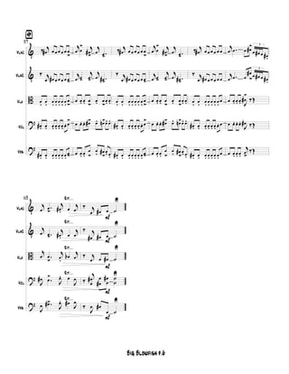 &
&
B
?
?
Vln1
Vln2
Vla
Vcl
Vbs
57
ﬁ
‰ j
œ# œ œ œ œ œ œ
>
‰ j
œ œ# œ œ œ œ œ>
œ
. œ
. œ
. œ
. œ
. œ
.. œ
.
œ
>
œ#. œ. œ. œ. œ. œ. œ. œ
>
œ#. œ. œ. œ. œ. œ. œ.
œ>
j
œ œ
> j
œ#
>
j
œ .œ>
j
œ œ>
j
œ>
j
œ .œ#>
œ œ. œ. œ
>
œ. œ
>
œ. œ.
œ œ. œ. œ#> œ. œn>œ. œ.
œ œ. œ.
œ
>
œ
. œ#
>
œ. œ.
‰ j
œ# œ œ œ œ œ œ
>
‰ j
œ œ# œ œ œ œ œ>
œ
. œ
. œ
. œ
. œ
. œ
.. œ
.
œ
>
œ#. œ. œ. œ. œ. œ. œ. œ
>
œ#. œ. œ. œ. œ. œ. œ.
œ>
j
œ œ
> j
œ#
>
j
œ .œ>
j
œ œ>
j
œ>
j
œ .œ#>
œ œ. œ. œ
>
œ. œ
>
œ. œ.
œ œ. œ. œ#> œ. œn>œ. œ.
œ œ. œ.
œ
>
œ
. œ#
>
œ. œ.
‰ j
œ# œ œ œ œ œ œ
‰ j
œ œ# œ œ œ œ œ
œ
. œ
. œ
. œ
. œ
. œ
.. œ
.
œ
œ#. œ. œ. œ. œ. œ. œ. œ
œ#. œ. œ. œ. œ. œ. œ.
œ
j
œ .œ œ œ#> 3
œ œ# œ œ#.
j
œ .œ œ
œ#
>
3
œ œ# œ œ#.
œ œ. œ. œ. J
œ#
>
‰Œ
œ œ. œ. œ.
J
œ# ‰Œ
œ œ. œ. œ.
j
œ
>
‰Œ
&
&
B
?
?
Vln1
Vln2
Vla
Vcl
Vbs
Rit....
Rit....
Rit....
Rit....
Rit....
63
j
œ .œ
>
j
œ#. œ
j
œ
j
œ .œ>
j
œ#. œ
j
œ
j
œ .œ
>
j
œ.
œb
j
œ
J
œ# .œ
>
J
œ. œ
J
œ
J
œ .œ#>
J
œ. œ#
J
œ
P
P
P
P
P
‰ j
œ œ# œ ˙
U
‰ j
œ# œ# œ ˙
U
‰ j
œ œ œ# ˙
U
‰
j
œ
œ
# œ
œ#
œ
œ
# ˙
˙
U
‰
J
œ œ#
œ ˙
U
Big Blowfish p.6
 