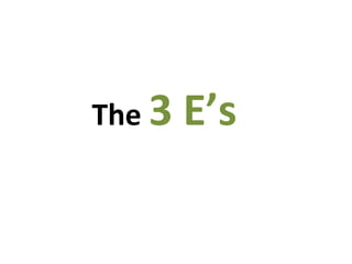 The 3   ’s
 
