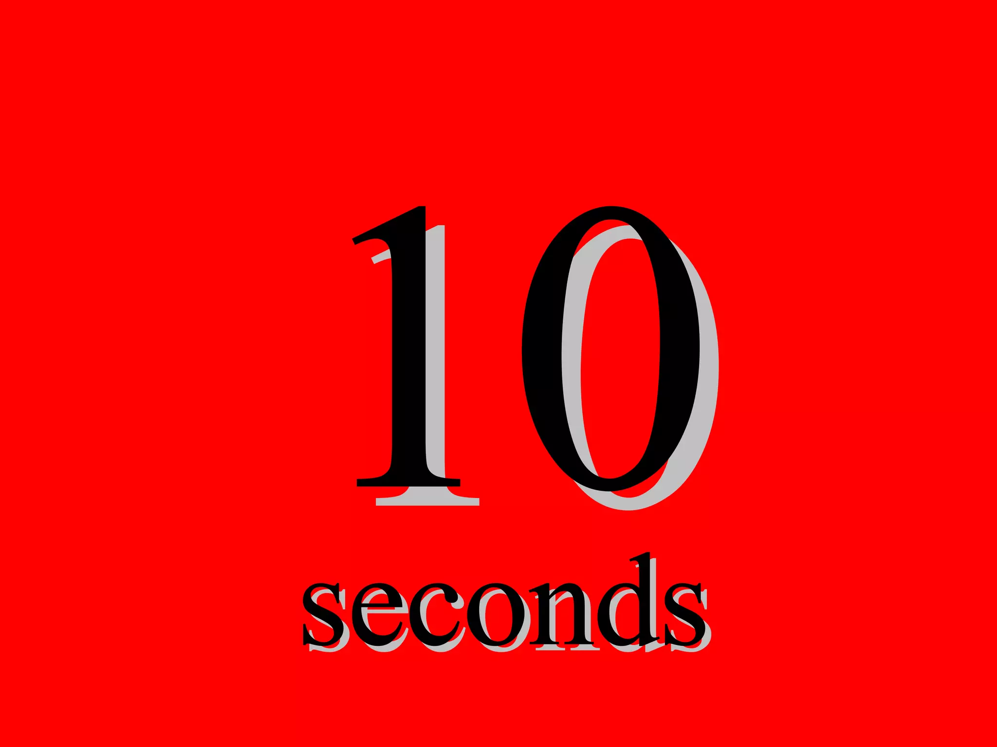 10 seconds 