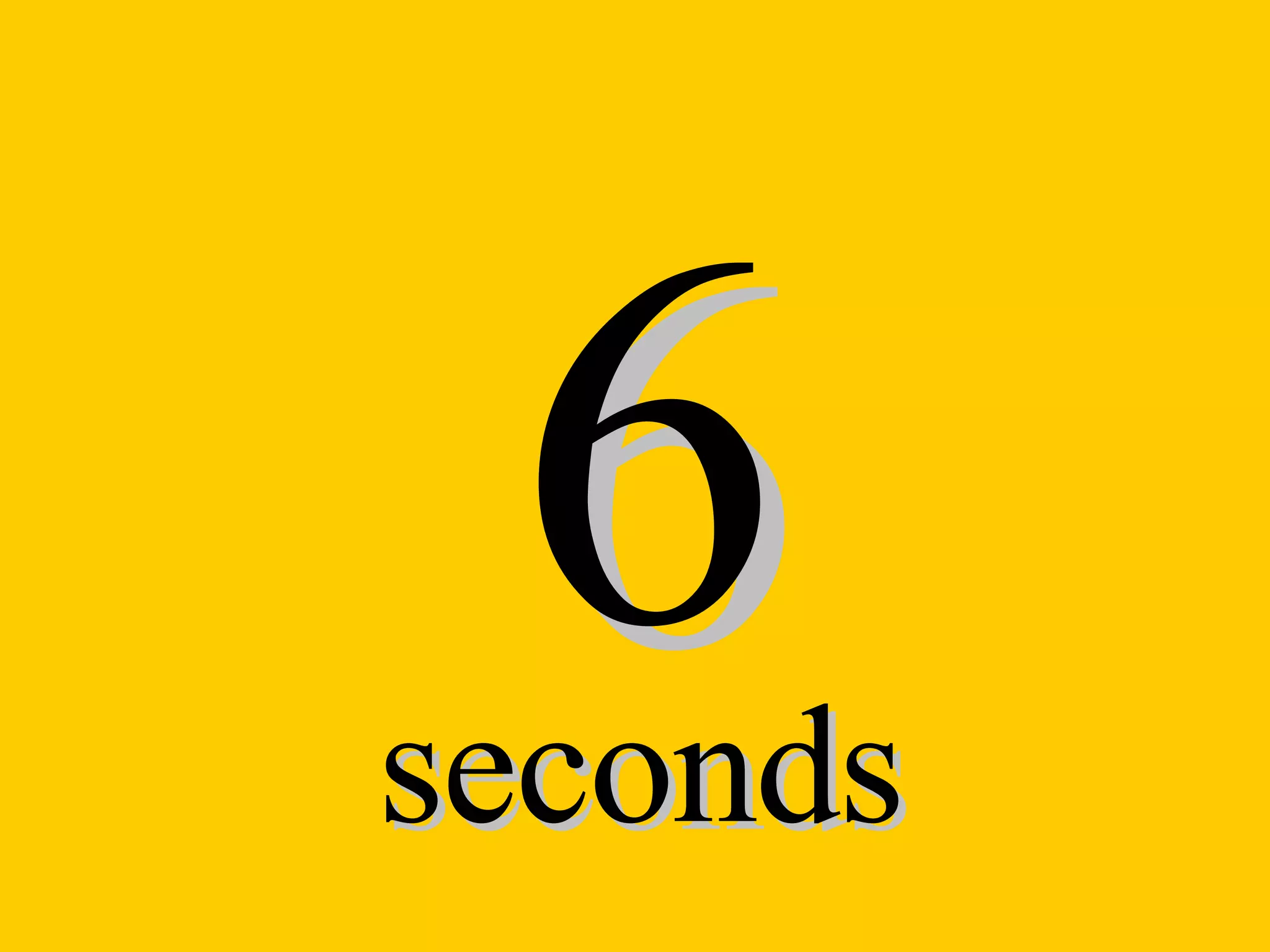6 seconds 