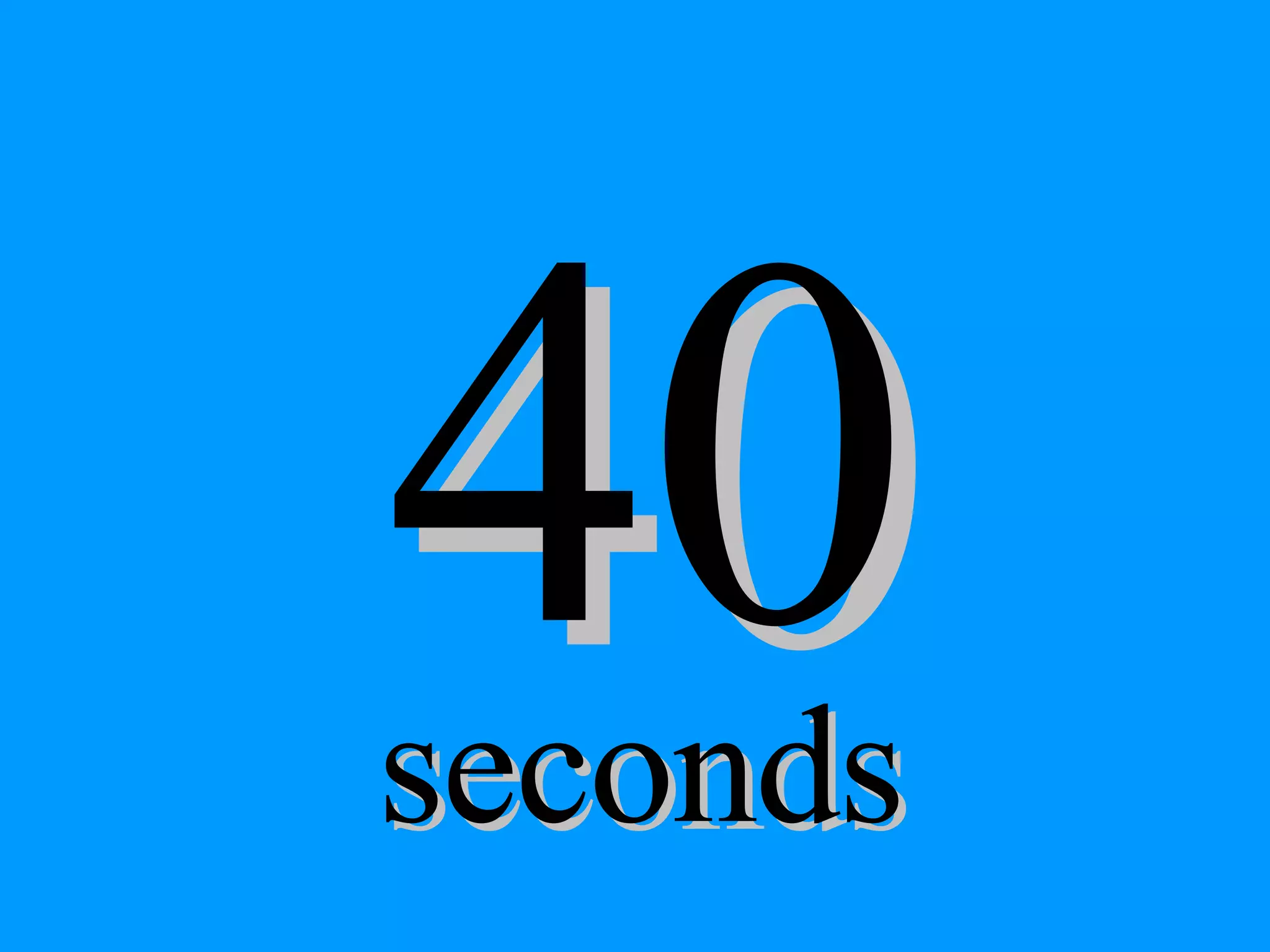 40 seconds 