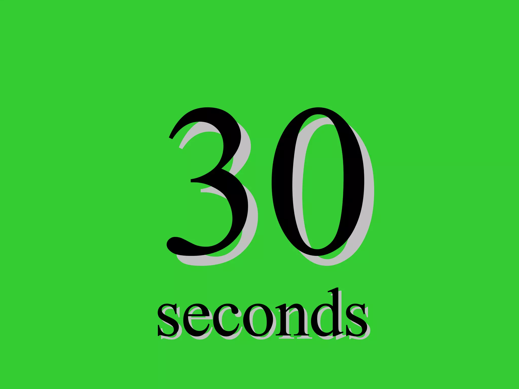 30 seconds 