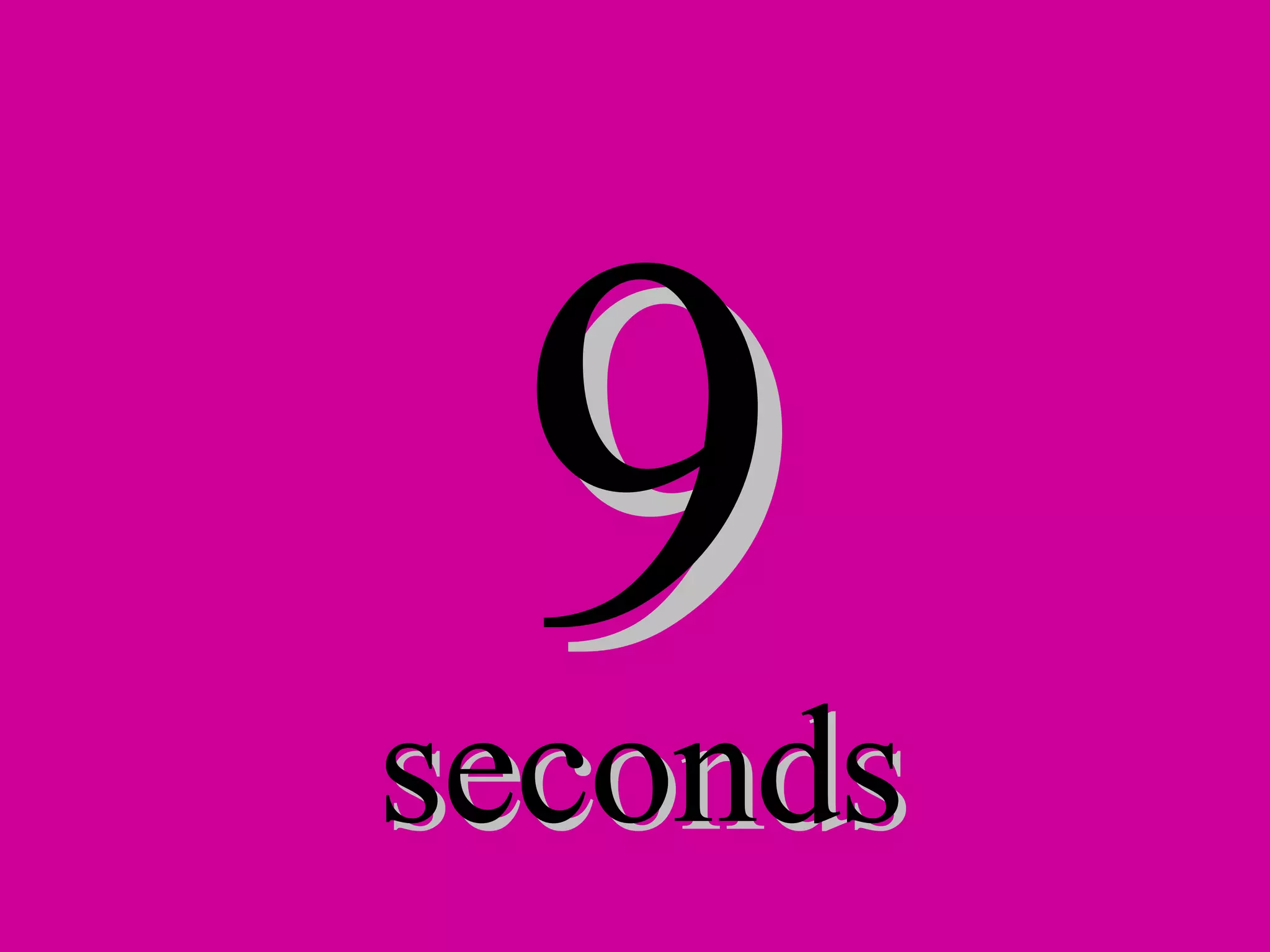 9 seconds 