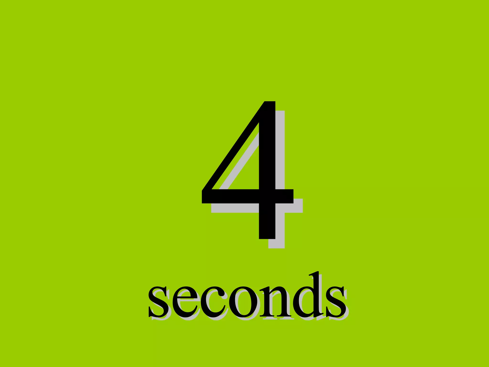 4 seconds 