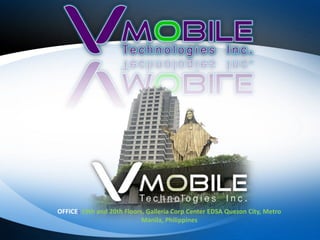 OFFICE: 19th and 20th Floors, Galleria Corp Center EDSA Quezon City, Metro Manila, Philippines