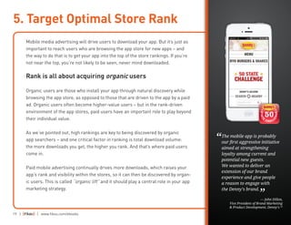 5. Target Optimal Store Rank
   
       Mobile media advertising will drive users to download your app. But it’s just as
 ...