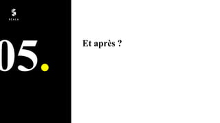 05.
Et après ?
 