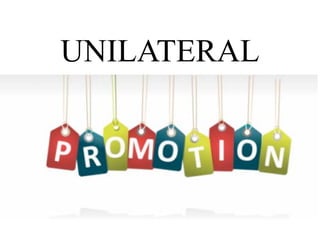 UNILATERAL
 