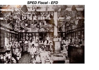 SPED Fiscal - EFD
 