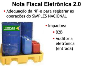Nota Fiscal Eletrônica2.0Adequação da NF-e para registrar as operações do SIMPLES NACIONAL