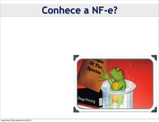 Conhece a NF-e?




terça-feira, 28 de setembro de 2010
 