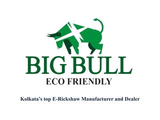 Kolkata’s top E-Rickshaw Manufacturer and Dealer
 